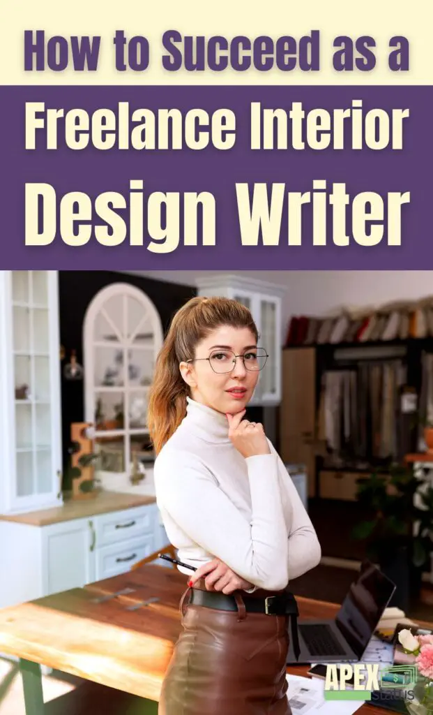 How to Succeed as a Freelance Interior Design Writer: Top Tips and Strategies