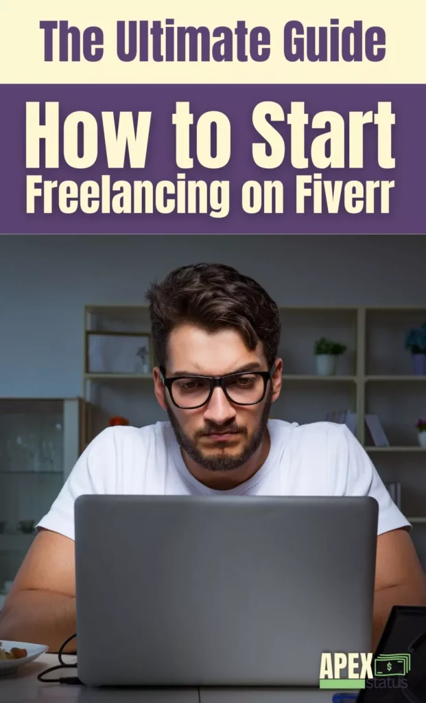 The Ultimate Guide: How to Start Freelancing on Fiverr